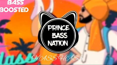 Hass Hass Bass Boosted Diljit X Sia New Punjabi Bass Boosted Songs