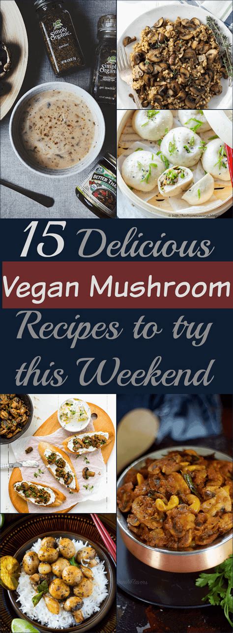 15 Delicious Vegan Mushroom Recipes To Try This Weekend Spices N Flavors