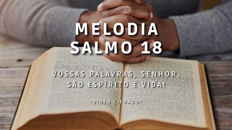 Melodia Para Salmo 18 Vossas palavras Senhor são espírito e vida