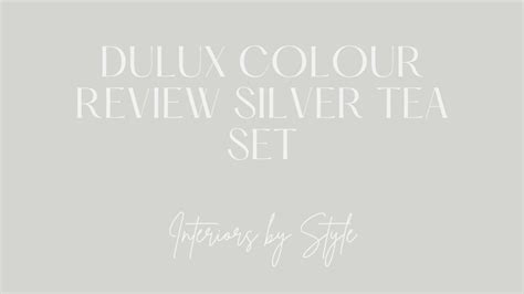 Dulux Colour Review Silver Tea Set YouTube