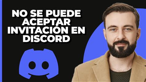 No Puedo Aceptar Invitaci N En Discord Youtube