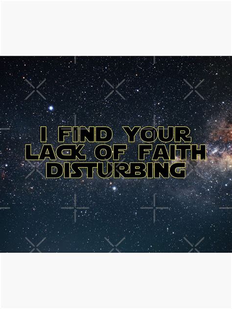 I Find Your Lack Of Faith Disturbing Poster For Sale By Aleibanez