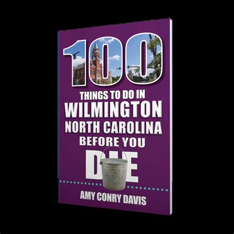 100 Things to Do in Wilmington, North Carolina, Before You Die – Reedy