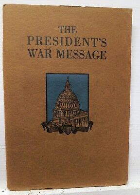 The President's War Message, Woodrow Wilson, April 2, 1917, Paul Elder ...