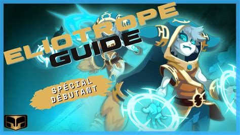 Guide Eliotrope Wakfu pour débutant YouTube