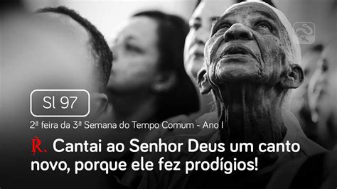 Salmo Cantai Ao Senhor Deus Um Canto Novo Feira Da Semana Do