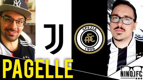 🔴 Facciamo Insieme Le Pagelle Di Juventus Spezia 1 0 Con St3niktv