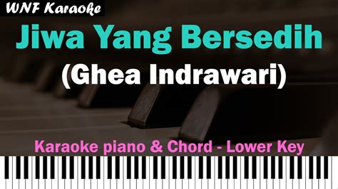 Ghea Indrawari Jiwa Yang Bersedih Karaoke Piano Lower Key Youtube