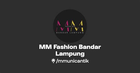 Mm Fashion Bandar Lampung Instagram Facebook Linktree