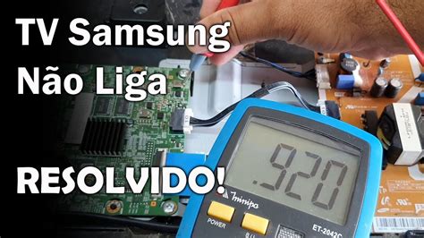 Tv Samsung N O Liga Resolvido Youtube