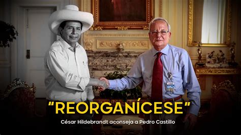 César Hildebrandt Aconseja A Pedro Castillo “reorganícese” Youtube