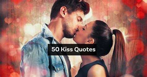 50 Intimate Kiss Quotes To Spark Love