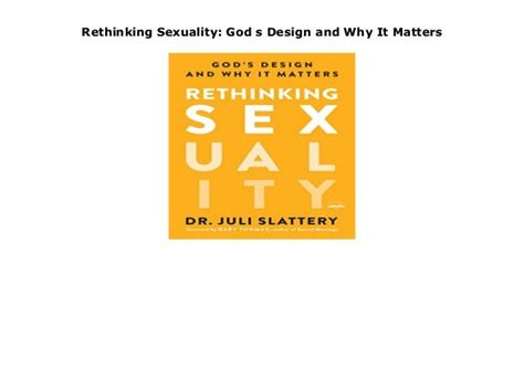 Rethinking Sexuality God S Design And Why It Matters