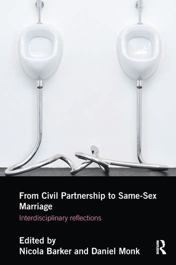 From Civil Partnerships To Same Sex Marriage Interdisciplinary Reflec