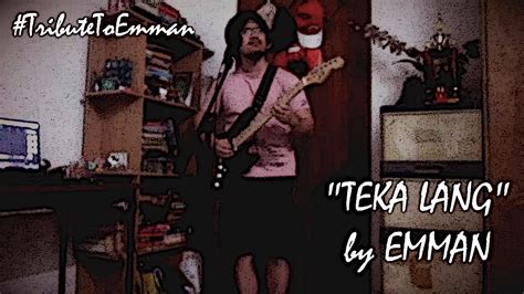 Teka Lang By Emman Guitar Cover Conrad Ian Tan Youtube