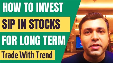 How To Invest In Stocks For Long Term Using Sip In Stock Market Stock Selection For Long Term