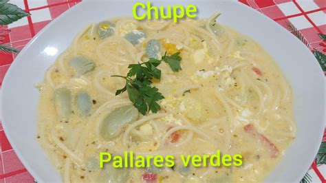 Chupe De Pallares Verdes Comida Peruana Youtube