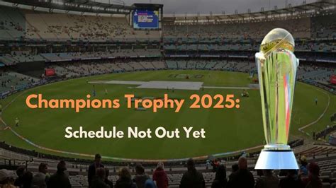 ICC Champions Trophy 2025 Schedule Dispute Between BCCI And PCB Continues