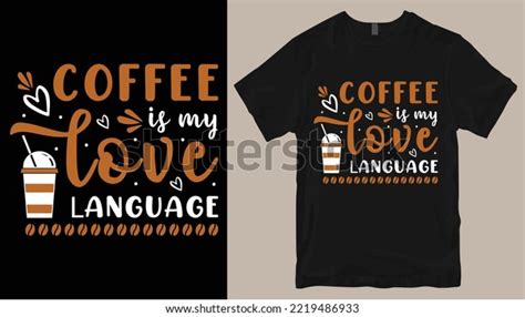 Coffee My Love Language Tshirt Design Stock Vector Royalty Free