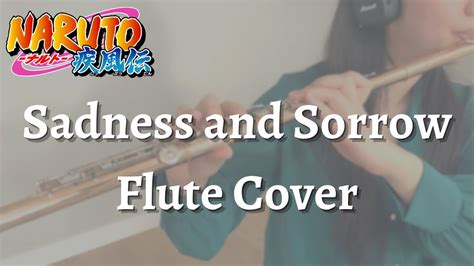 Sadness And Sorrow Naruto Shippuden Flute Cover Youtube