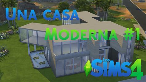 Los Sims 4 Cómo Hacer Una Casa Moderna Parte 1 Youtube