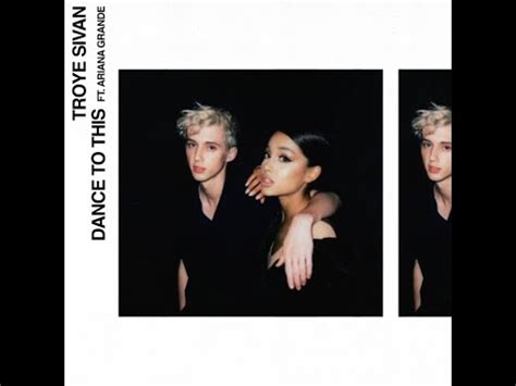 Troye Sivan Dance To This Ft Ariana Grande Extended Version Youtube