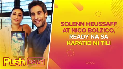 Solenn Heussaff At Nico Bolzico Ready Na Sa Kapatid Ni Tili Push