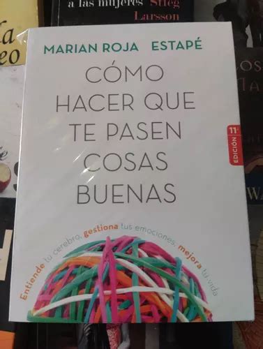 Libro Como Hacer Que Te Pasen Cosas Buenas Por Marian Roja E MercadoLibre