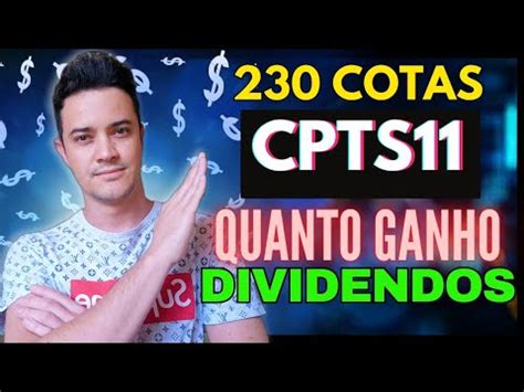 CHEGUEI A 230 COTAS DO CPTS11 QUANTO GANHO DE DIVIDENDOS YouTube