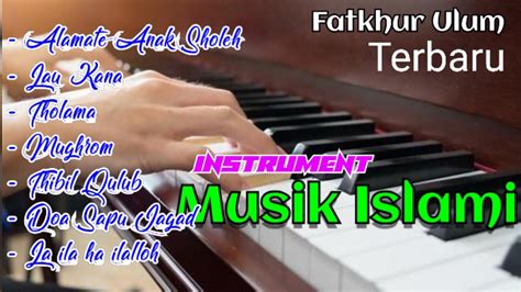 Fatkhur Ulum Terbaru Full Album Musik Islami Bikin Tenang Youtube