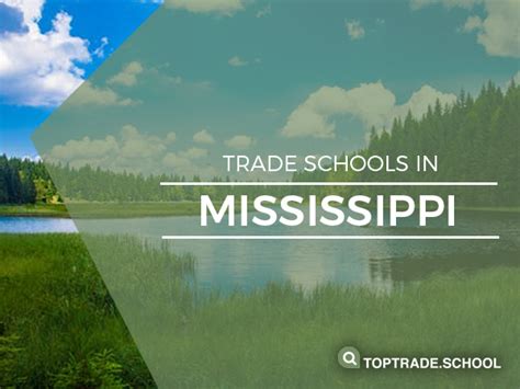 Mississippi Trade Schools: Skilled Trade and Tech Programs