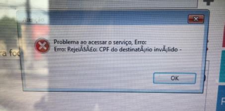 Problema ao Acessar o Serviço Erro Rejeição CPF do Destinatário