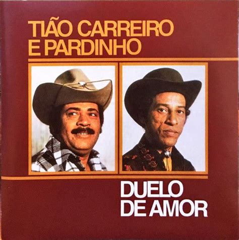 Duelo De Amor Lbum De Ti O Carreiro E Pardinho Letras