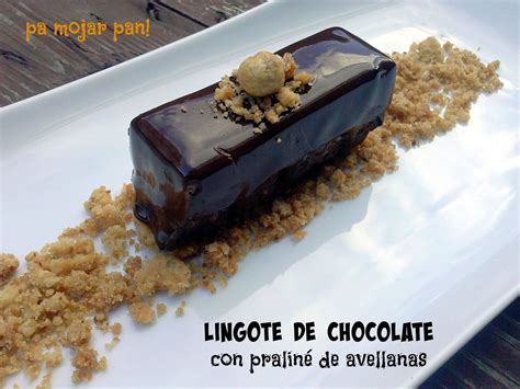 Pa Mojar Pan Lingote De Chocolate Con Praliné De Avellanas