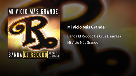 Banda El Recodo Mi Vicio M S Grande Youtube