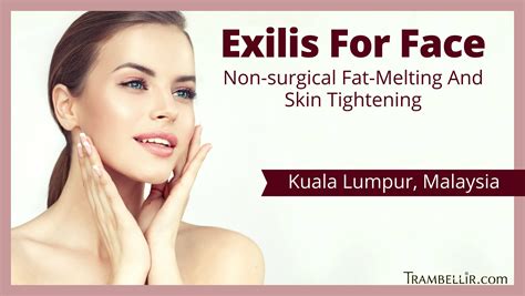 Exilis For Face Non Surgical Fat Melting And Skin Tightening Trambellir