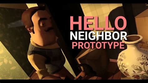 Hello Neighbor Prototype Walkthrough Hello Neighbor Prototype FAN