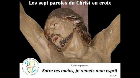 Sixième parole du Christ en croix Père entre tes mains je remets mon