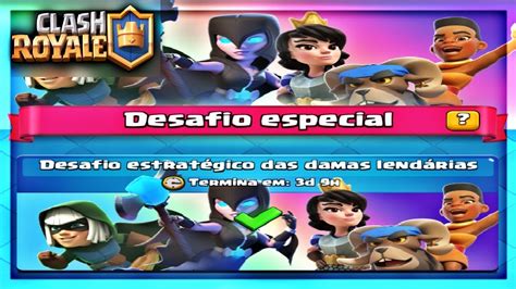 Completei O Desafio Das Damas Lend Rias No Clash Royale Youtube