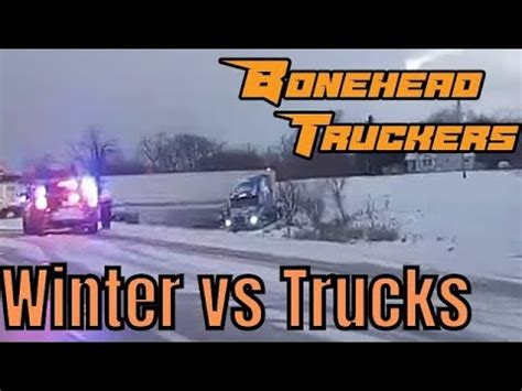 Winter Weather Vs Truck Drivers Bonehead Truckers Of The Week Youtube