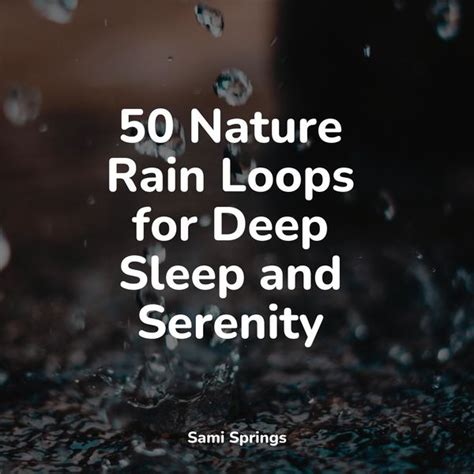 Nature Rain Loops For Deep Sleep And Serenity Sleep Songs With