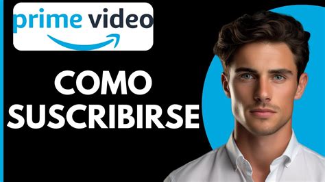 Como Suscribirse En Amazon Prime Video Youtube