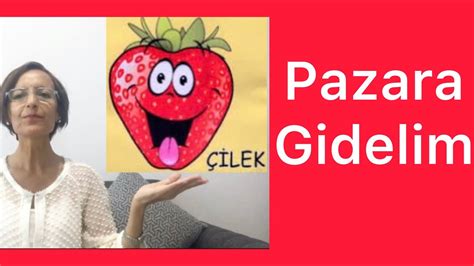 Pazara Gidelim Bir Çilek Alalım Şarkısı Eğitici ve Eğlenceli Çocuk