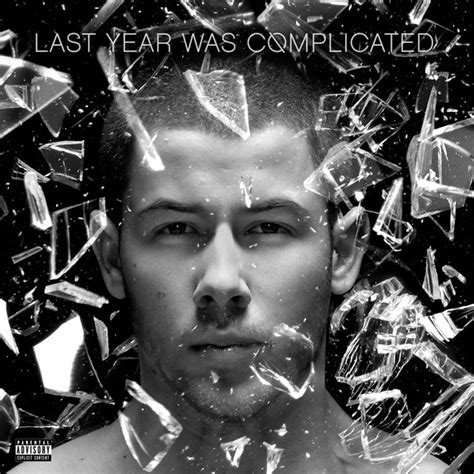 Last Year Was Complicated Album Par Nick Jonas Spotify