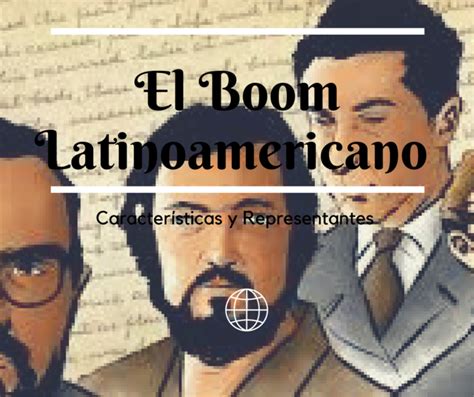 Qué Es El Boom Latinoamericano Concepto Definición Y Autores