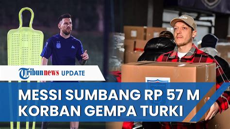 Pesohor Dunia Bantu Gempa Turki Lionel Messi Sumbang Rp 57 Miliar Dan