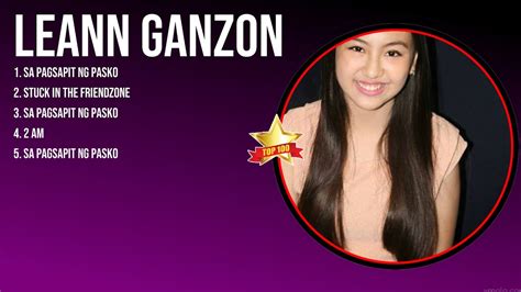 Greatest Hits Of Leann Ganzon Playlist Top Opm Tagalog Music To