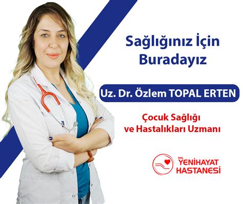 Osmaniye Yenihayat Hastanesi Çocuk Hastalıkları Uzmanı Dr Özlem