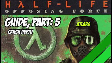 Opposing Force Half Life Part Crush Depth Youtube