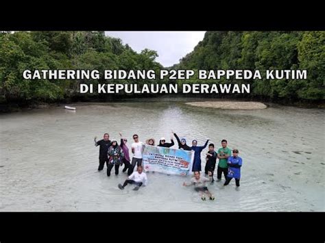 Gathering Bidang P2EP BAPPEDA KUTIM Di Maratua Derawan Derawan